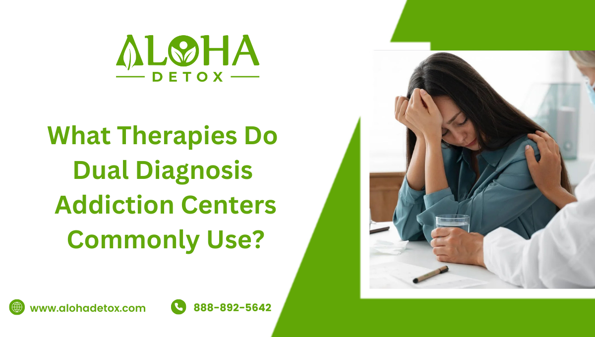 What Therapies Do Dual Diagnosis Addiction Centers Commonly Use?